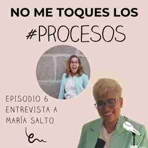 Episodio 6 Entrevista a María Salto
