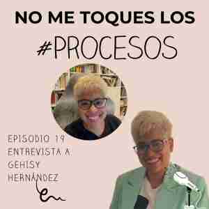 Episodio 19 Entrevista a Gehisy Hernández